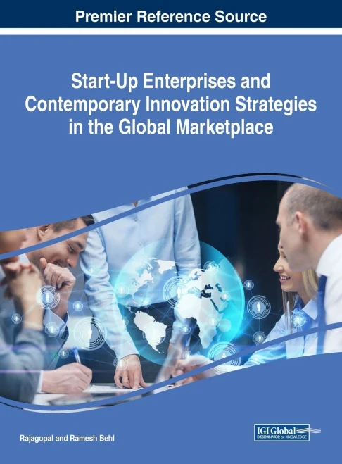 Start-Up Enterprises And Contemporary Innovation Strategies In The Global Marketplace (Advances In Business Strategy And Competitive Advantage)