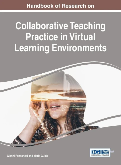 Handbook Of Research On Collaborative Teaching Practice In Virtual Learning Environments (Advances In Game-Based Learning)