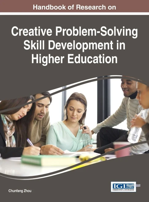 Handbook Of Research On Creative Problem-Solving Skill Development In Higher Education (Advances In Higher Education And Professional Development)