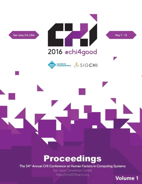 Chi 16 Vol 1: Chi Conference On Human Factors In Computing Systems
