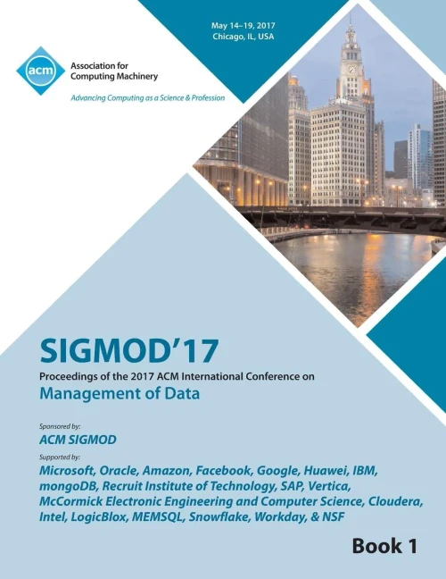 Sigmod 17 International Conference On Management Of Data Vol 1