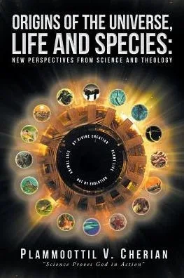 Origins Of The Universe, Life And Species: New Perspectives From Science And Theology