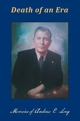 Death Of An Era: Memoirs Of Andrew E. Long