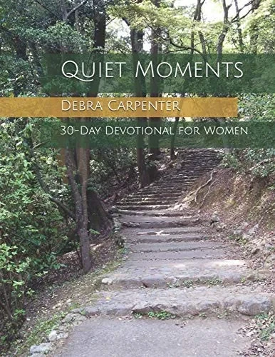 Quiet Moments: 30-Day Devotional for Women
