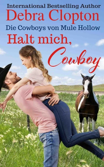 Halt mich, Cowboy (Die Cowboys von Mule Hollow Serie) (German Edition)