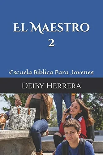 El Maestro: Escuela Biblica Para Jovenes (Discipulado Biblico) (Spanish Edition)