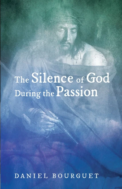 The Silence Of God During The Passion