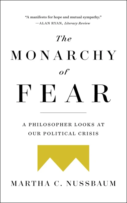 The Monarchy Of Fear: A Philosopher Looks At Our Political Crisis