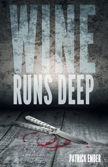 Wine Runs Deep: A Wine Country Crime Caper