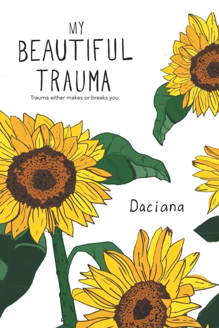 My Beautiful Trauma: Trauma Can Either Make Or Break You