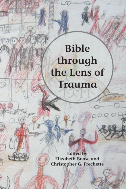 Bible Through The Lens Of Trauma (Semeia Studies)