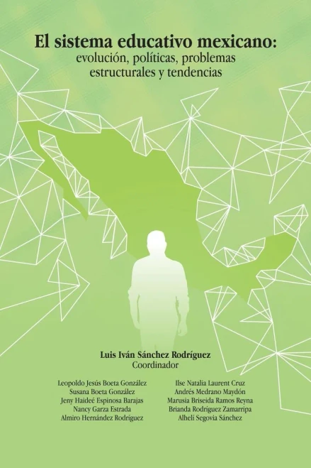 El Sistema Educativo Mexicano: Evolucion, Politicas, Problemas Estructurales Y Tendencias (Spanish Edition)