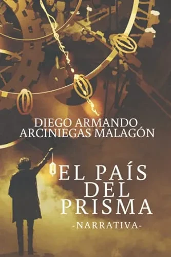 El país del prisma (Narrativa) (Spanish Edition)