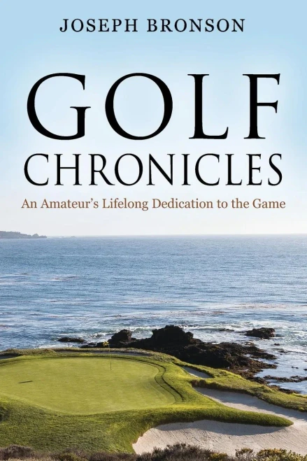 Golf Chronicles: An Amateur'S Lifelong Dedication To The Game