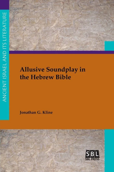 Allusive Soundplay In The Hebrew Bible (Ancient Israel And Its Literature)