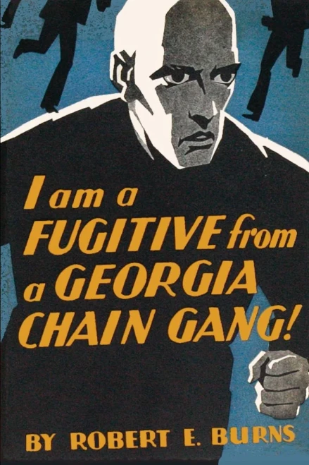 I Am A Fugitive From A Georgia Chain Gang!