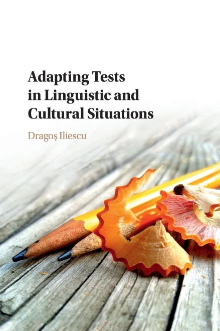 Adapting Tests in Linguistic and Cultural Situations (Educational and Psychological Testing in a Global Context)