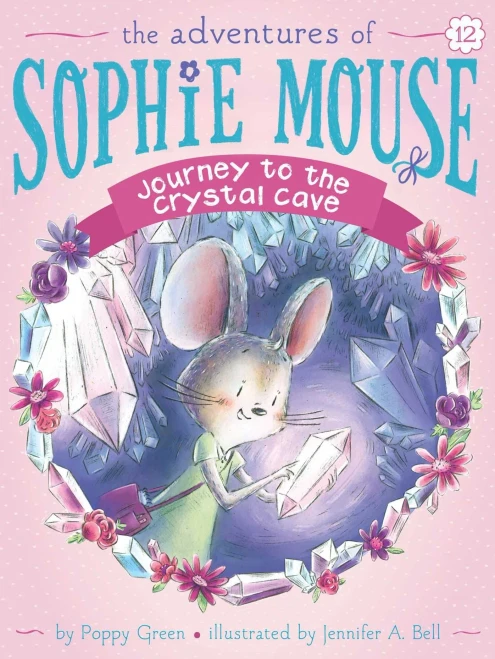 Journey To The Crystal Cave (12) (The Adventures Of Sophie Mouse)