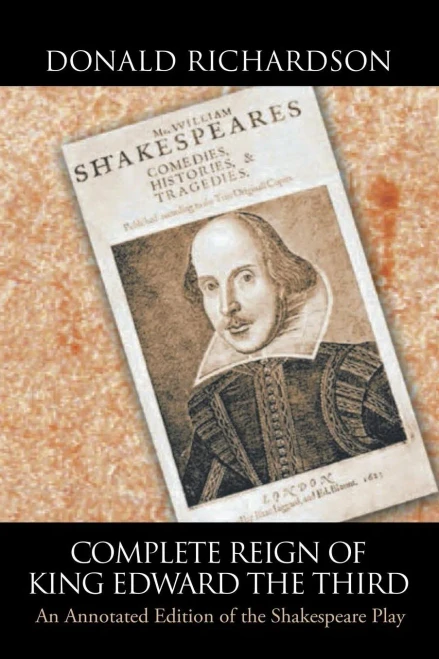 Complete Reign Of King Edward The Third: An Annotated Edition Of The Shakespeare Play