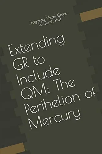 Extending GR to Include QM: The Perihelion of Mercury