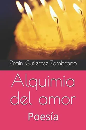 Alquimia del amor: Poesía (Spanish Edition)