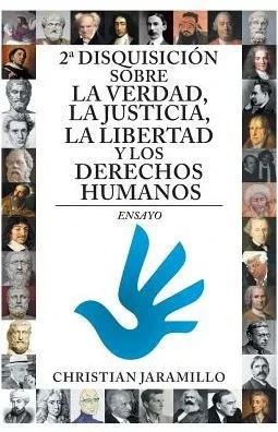 2ª Disquisicion Sobre La Verdad, La Justicia, La Libertad Y Los Derechos Humanos: Ensayo (Spanish Edition)