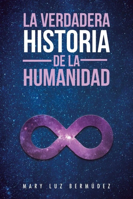 La Verdadera Historia De La Humanidad (Spanish Edition)