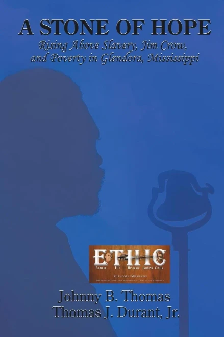 A Stone Of Hope: Rising Above Slavery, Jim Crow, And Poverty In Glendora, Mississippi