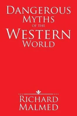Dangerous Myths Of The Western World
