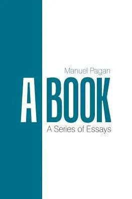A Book: A Series Of Essays