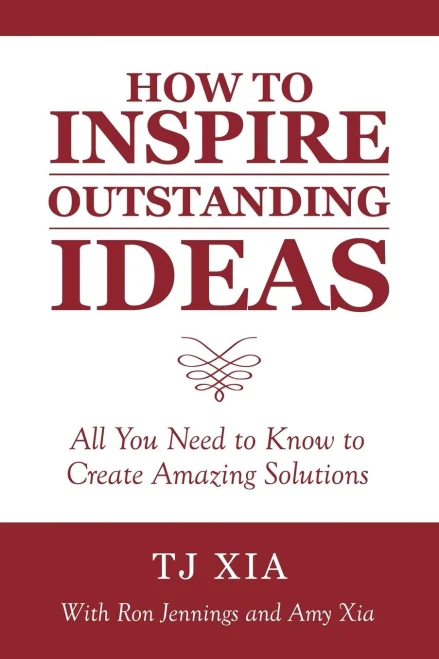 How To Inspire Outstanding Ideas: All You Need To Know To Create Amazing Solutions