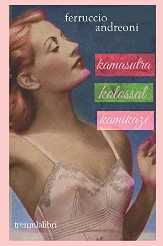 Kamasutra Kolossal Kamikaze (Italian Edition)