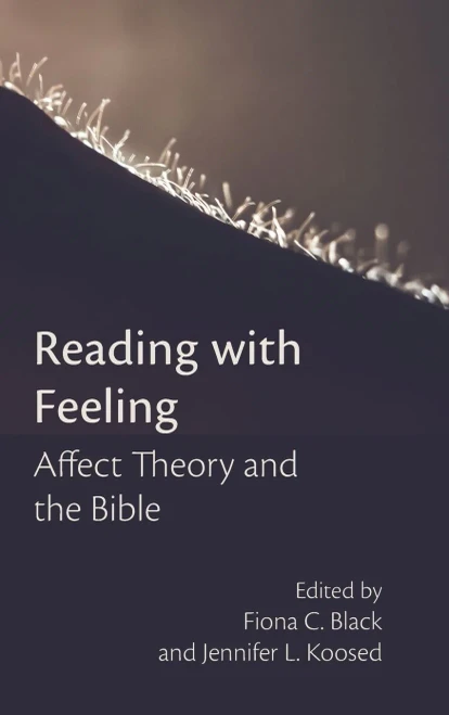 Reading with Feeling: Affect Theory and the Bible (Semeia Studies)