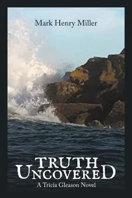 Truth Uncovered: A Tricia Gleason Novel
