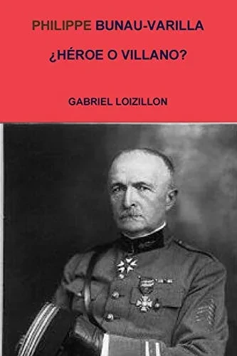 PHILIPPE BUNAU-VARILLA ¿HEROE O VILLANO? (Spanish Edition)