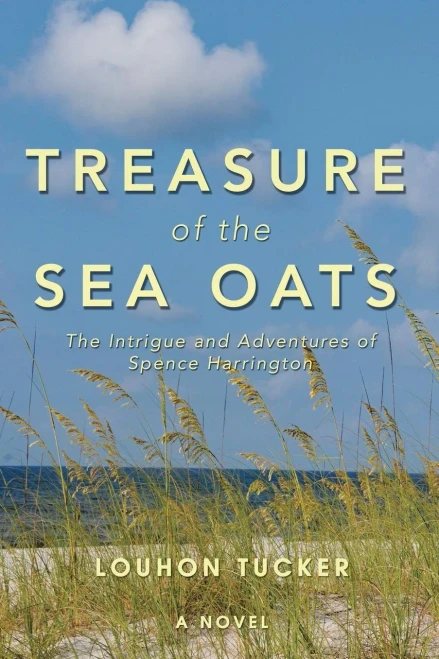 Treasure Of The Sea Oats: The Intrigue And Adventures Of Spence Harrington