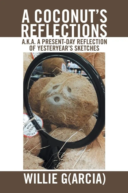 A Coconut's Reflections: A.K.A. A Present-Day Reflection Of Yesteryear's Sketches