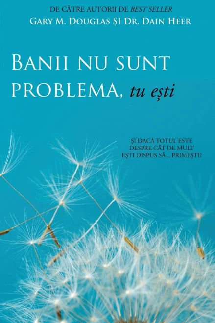 Banii nu sunt problema, tu ești (Money Isn't the Problem, You Are - Romanian) (Romanian Edition)