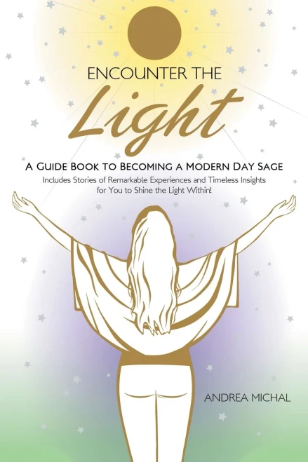 Encounter The Light: A Guide Book To Becoming A Modern Day Sage