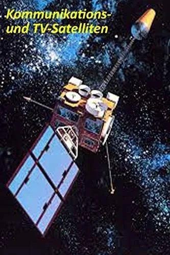 Kommunikations- und TV-Satelliten (German Edition)