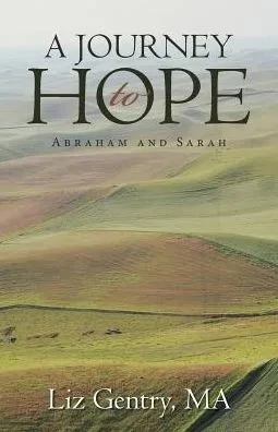 A Journey To Hope: Abraham And Sarah
