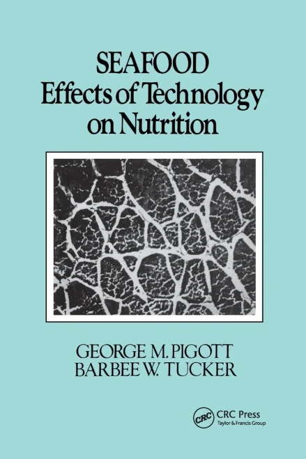 Seafood: Effects of Technology on Nutrition (Food Science and Technology)