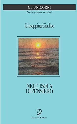 NELL'ISOLA DI PENSIERO: Poesie (Gli Unicorni) (Italian Edition)