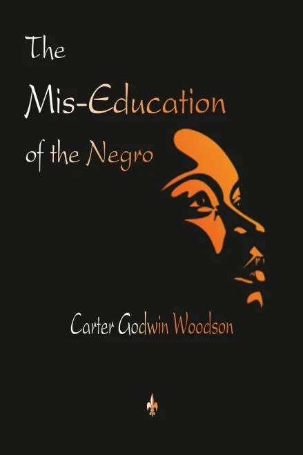 The Mis-Education Of The Negro