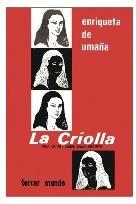 La Criolla, Vida De Policarpa Salavarrieta (Spanish Edition)