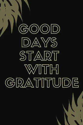 Good Days Start With Gratitude