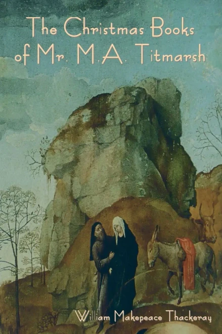 The Christmas Books Of Mr. M.A. Titmarsh
