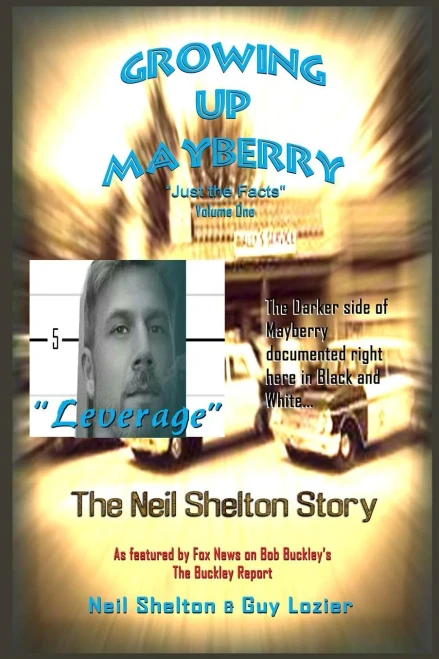 Growing Up Mayberry "Just The Facts" Volume One "Leverage"
