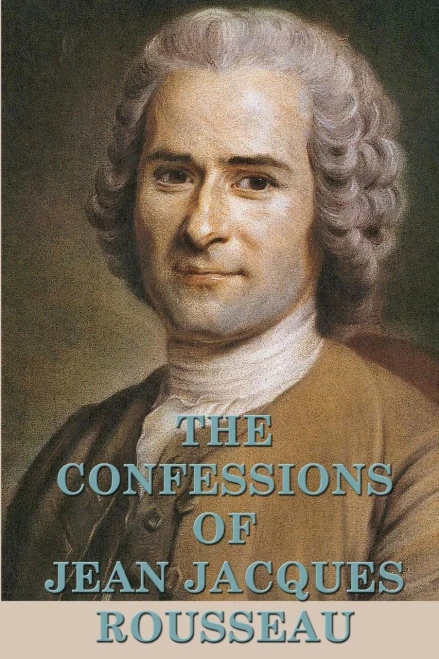 The Confessions Of Jean Jacques Rousseau