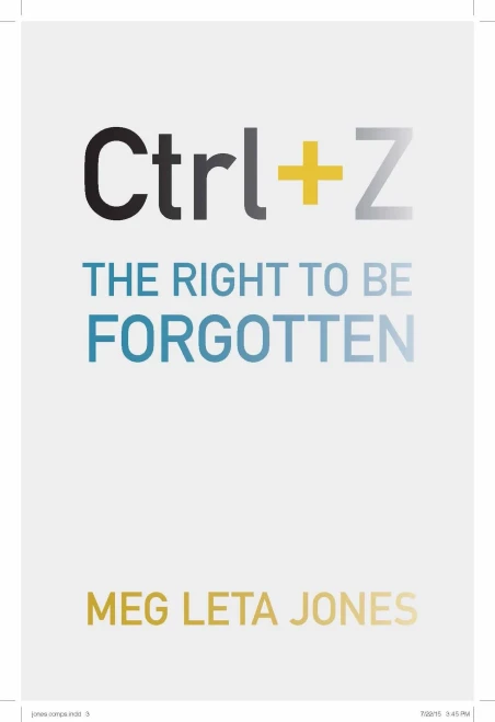Ctrl + Z: The Right To Be Forgotten